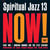Spiritual Jazz 13: Now! Part One - Modern Sounds For The 21st Century
