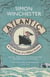 Atlantic - The Biography of an Ocean