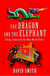 The Dragon and the Elephant - China, India and the New World Order