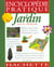 Encyclopedie pratique du jardin