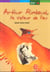 Arthur rimbaud, le voleur de feu