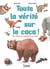 Toute la vérité sur le caca !