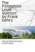The fondation Louis Vuitton by Frank Gehry