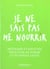 Je ne sais pas me nourrir