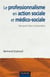 Le professionnalisme en action sociale et médico-sociale