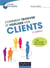Comment trouver et fidéliser vos clients - 7 clés pour vendre plus et mieux (2e édition)