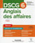 Dscg 6 : anglais des affaires - manuel (2e édition)