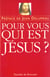 Pour vous, qui est Jésus ?