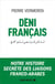 Déni français - notre histoire secrète des liaisons franco-arabes