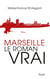 Marseille, le roman vrai
