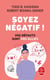 Soyez négatif ! vos défauts sont vos alliés