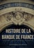 Histoire de la Banque de France et des principales institutions françaises de crédit depuis 1716