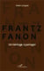 Frantz Fanon, un héritage à partager