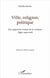 Ville, religion, politique : Une approche croisée de la violence - Alger 1990-2008