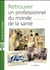 Retrouver un professionnel du monde de la santé
