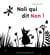 Noli qui dit non !