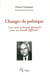 Changer de politique une autre politique etrangerepour un monde different ?
