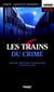Les trains du crime - treize affaires criminelles ferroviaires