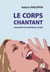 Le corps chantant - anatomie et technique vocale