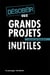 DESOBEIR AUX GRANDS PROJETS INUTILES