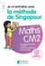 Je m'entraîne avec la méthode de Singapour : mathématiques - CM2
