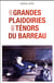 Les grandes plaidoiries des ténors du barreau