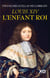 Louis XIV - l'enfant roi