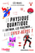 La physique quantique par Antman, les Pokémon... & les super-héros !