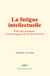 La fatigue intellectuelle : Effets physiologiques et psychologiques du travail intellectuel