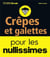 Crêpes et galettes pour les nullissimes