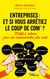 Entreprises : Et si vous arrêtiez le coup de com' ? 12 défis à relever pour une communication plus vraie
