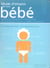 Mode d'emploi de mon bebe