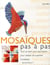 Mosaïques pas à pas
