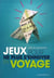 Jeux pour ne plus s'ennuyer en voyage