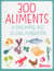 300 Aliments A Consommer Avec Ou Sans Moderation