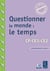 Questionner le monde - le temps - CP, CE1, CE2 - programmes 2016