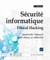 Sécurite informatique - ethical hacking - apprendre l'attaque pour mieux se défendre (3e édition)