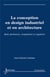 La conception en design industriel et en architecture : desir, pertinence, cooperation et cognition