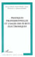 PRATIQUES PROFESSIONNELLES ET USAGE DES ÉCRITS ÉLECTRONIQUES