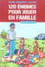 120 énigmes pour jouer en famille - sans papier ni crayon