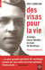 Des visas pour la vie - Aristides Sousa Mendès, le juste de Bordeaux