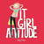 It girl attitude