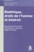 Bioethique, droits de l'homme et biodroit