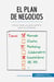 El plan de negocios : Cómo crear un plan óptimo para su empresa