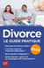 Divorce : le guide pratique (édition 2024)