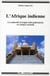 Afrique indienne (L'). Les minorités d'origine indo-pakistanaise en Afrique orientale