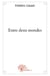 Entre deux mondes