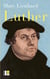 Luther - ses sources, sa pensée, sa trace dans l'histoire
