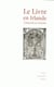 Le Livre en Irlande : l'imprimé en contexte