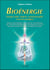 Bioénergie - énergie vitale, chakras, extrasensorialité, exercices pratiques